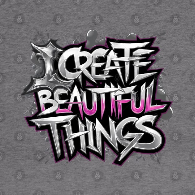 I Create Beautiful Things by Abdulkakl